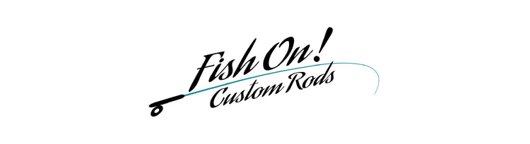 Fish On Custom Rods